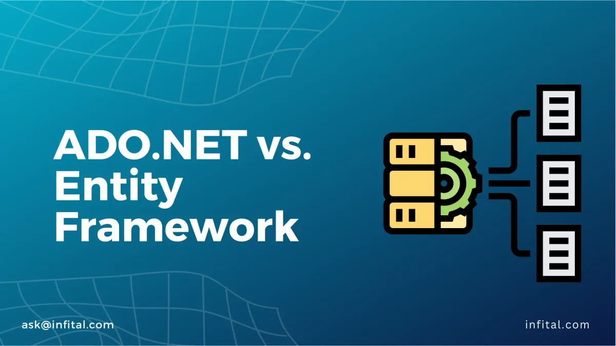 ADO.NET vs Entity Framework - infital.com